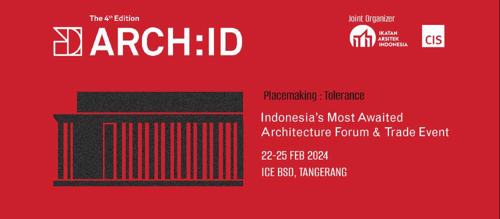 ARCH:ID Kembali Hadir dengan Edisi ke-4 Pameran Industri Arsitektur Paling Dinantikan di Indonesia