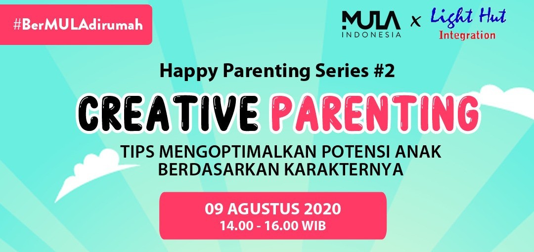 Webinar #berMULAdirumah: Happy Parenting Series #2 Creative Parenting